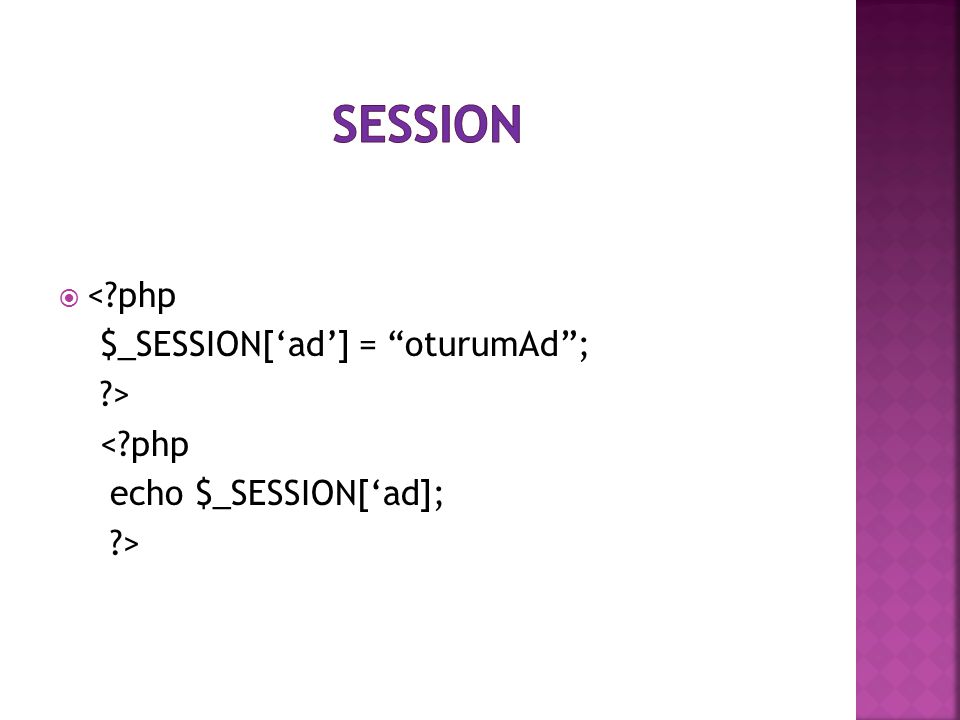 Session < php $_SESSION[‘ad’] = oturumAd ; >