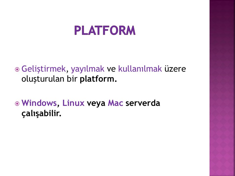 platform Geliştirmek, yayılmak ve kullanılmak üzere oluşturulan bir platform.