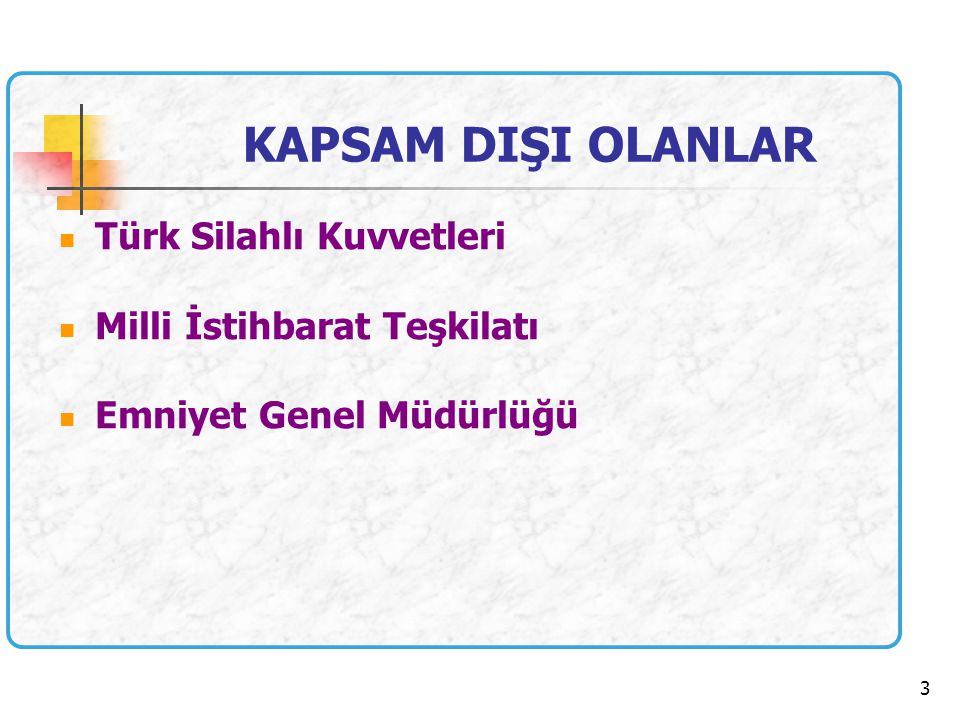KAPSAM DIŞI OLANLAR Türk Silahlı Kuvvetleri Milli İstihbarat Teşkilatı