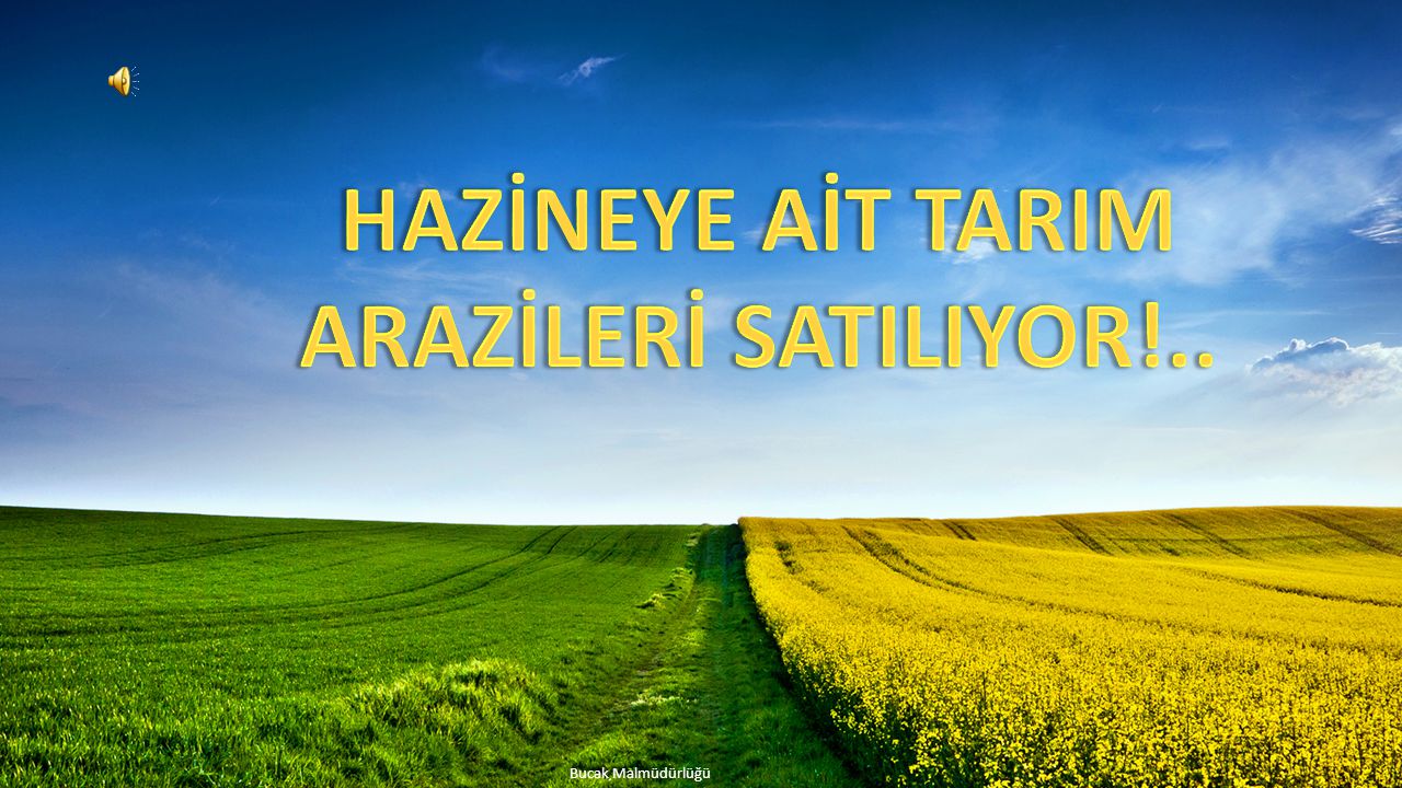 HAZİNEYE AİT TARIM ARAZİLERİ SATILIYOR!..