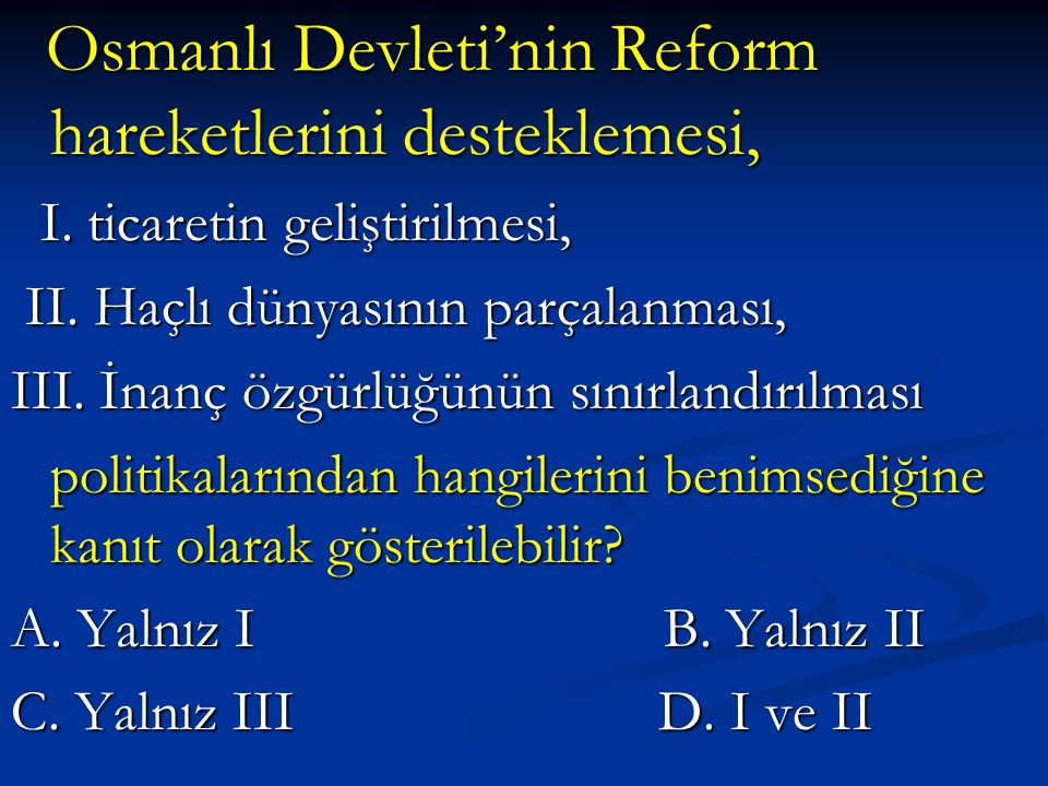 Osmanlı Devleti’nin Reform hareketlerini desteklemesi,