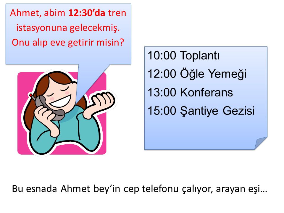 10:00 Toplantı 12:00 Öğle Yemeği 13:00 Konferans 15:00 Şantiye Gezisi
