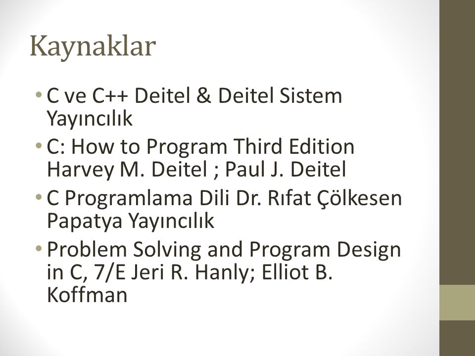 Kaynaklar C ve C++ Deitel & Deitel Sistem Yayıncılık