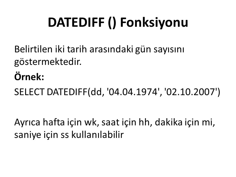 DATEDIFF () Fonksiyonu
