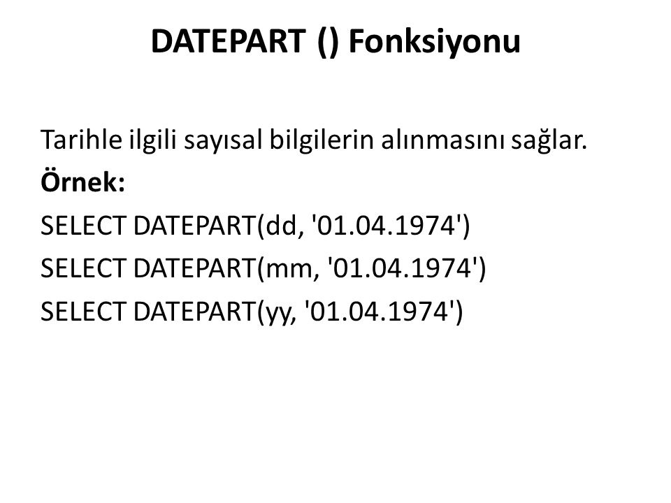 DATEPART () Fonksiyonu