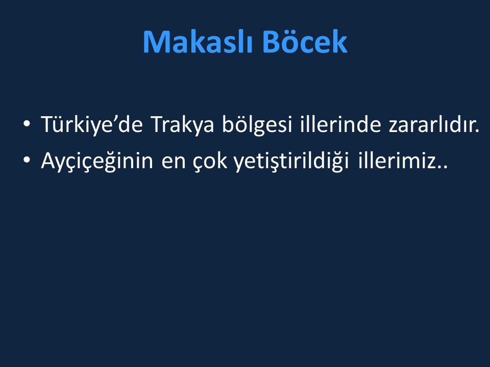 Makaslı Böcek Türkiye’de Trakya bölgesi illerinde zararlıdır.