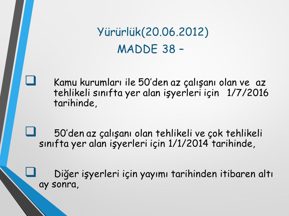 Yürürlük( ) MADDE 38 –