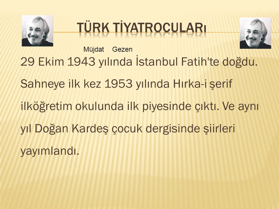 Türk tİyatrocuları Müjdat Gezen.