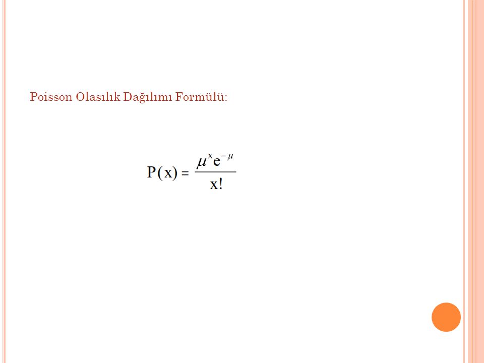 Poisson Olasılık Dağılımı Formülü: