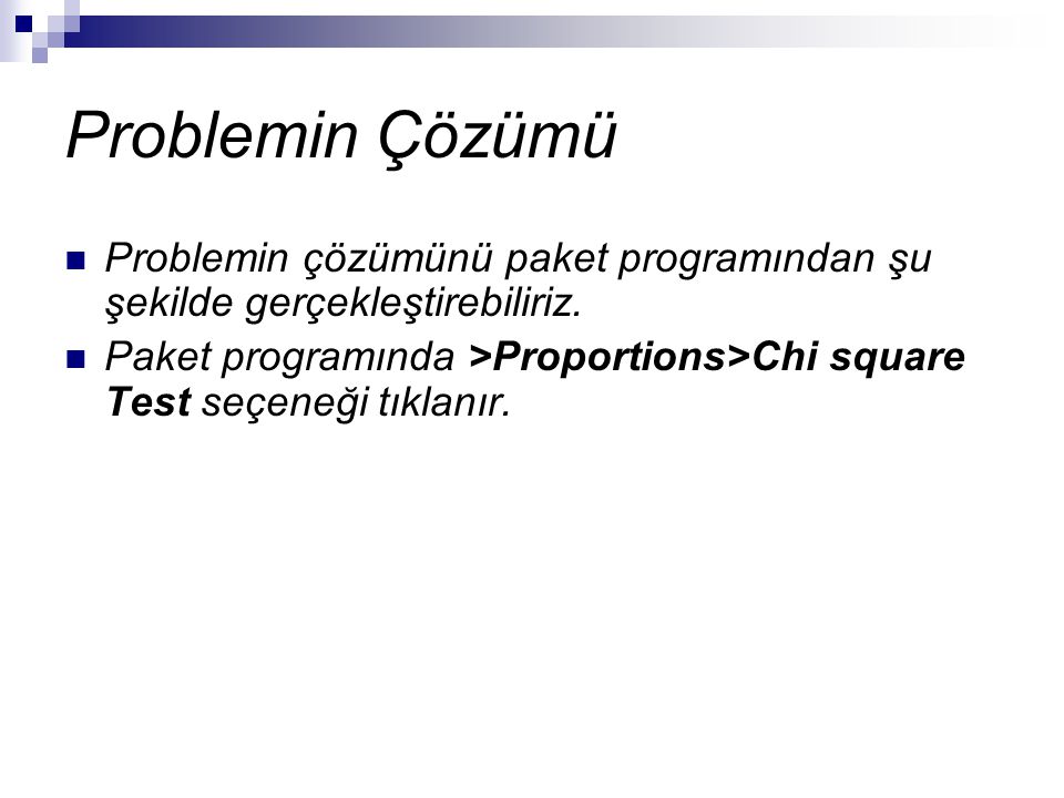 Problemin Çözümü Problemin çözümünü paket programından şu şekilde gerçekleştirebiliriz.