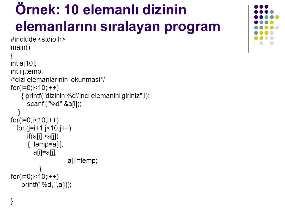 Örnek: 10 elemanlı dizinin elemanlarını sıralayan program