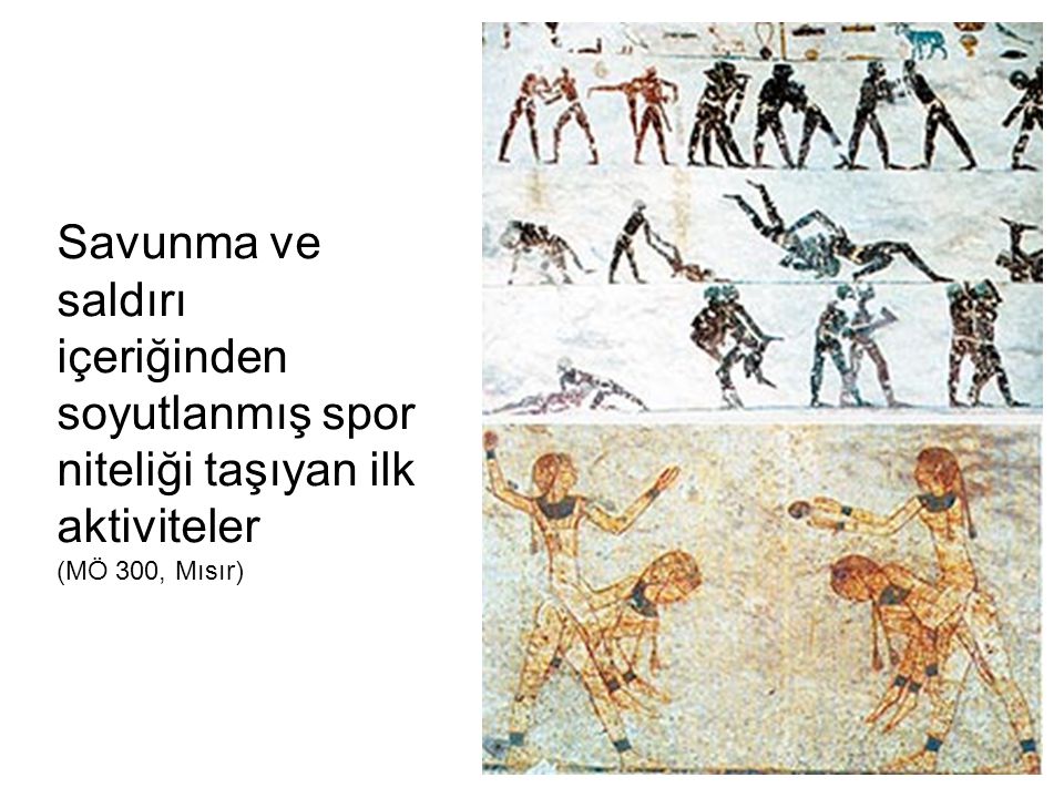 Savunma ve saldırı içeriğinden soyutlanmış spor niteliği taşıyan ilk aktiviteler (MÖ 300, Mısır)