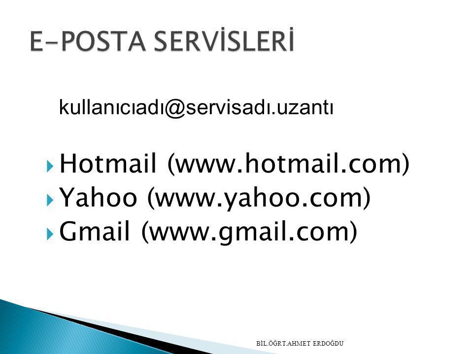 E-POSTA SERVİSLERİ Hotmail (  Yahoo (