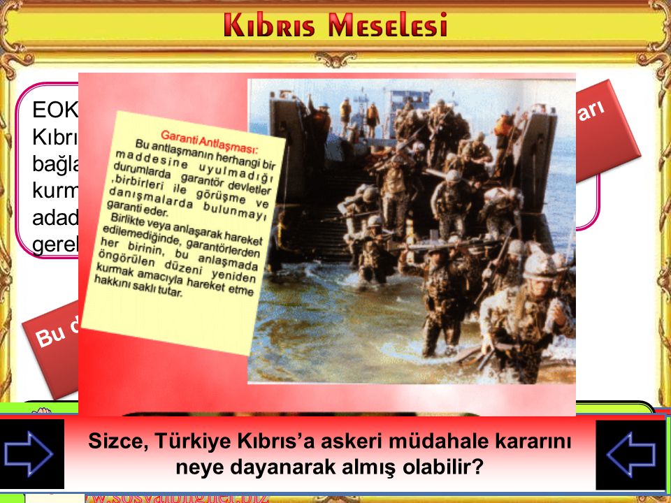 Bu durum üzerine Türkiye Kıbrıs’a askeri müdahale kararı almıştır.