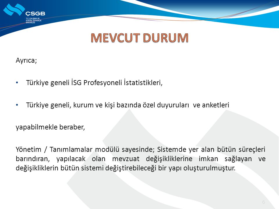 MEVCUT DURUM Ayrıca; Türkiye geneli İSG Profesyoneli İstatistikleri,