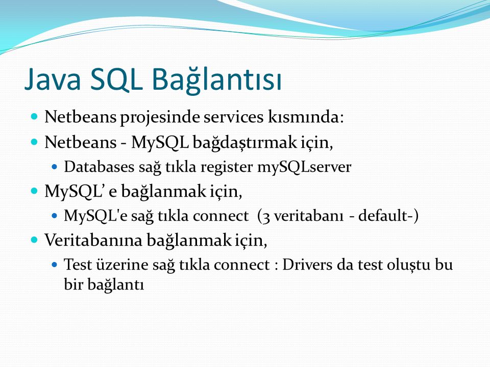 Java SQL Bağlantısı Netbeans projesinde services kısmında: