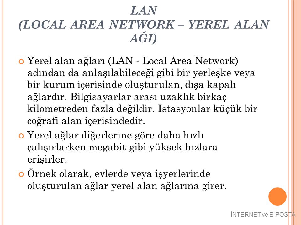 LAN (LOCAL AREA NETWORK – YEREL ALAN AĞI)