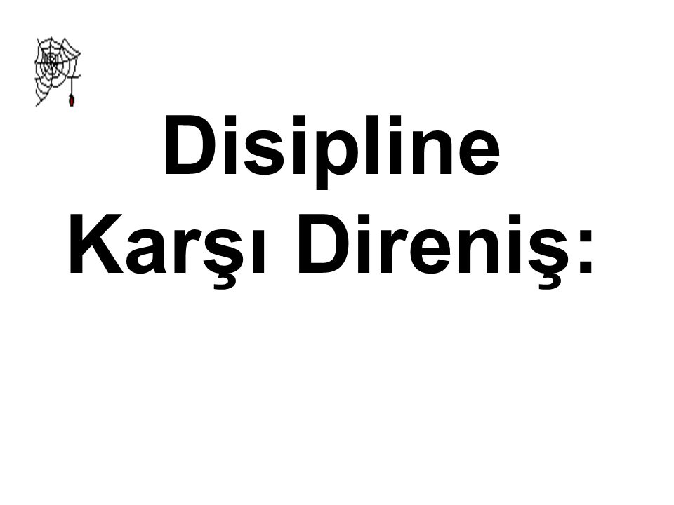 Disipline Karşı Direniş: