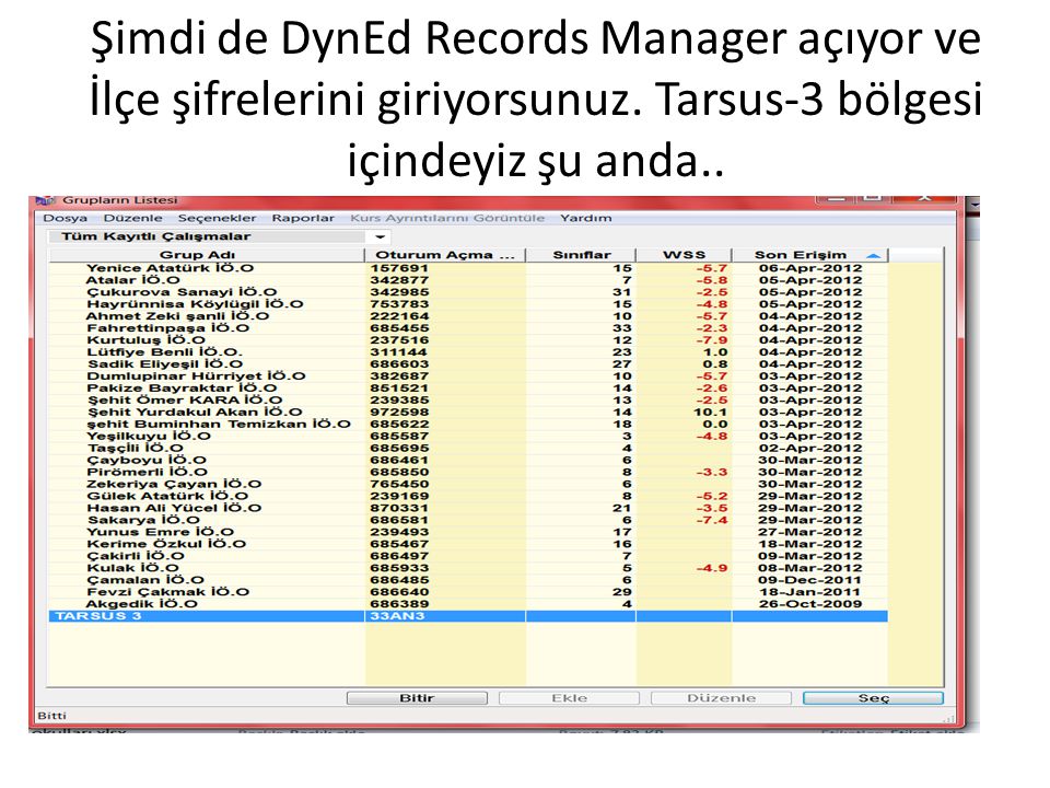 Şimdi de DynEd Records Manager açıyor ve İlçe şifrelerini giriyorsunuz