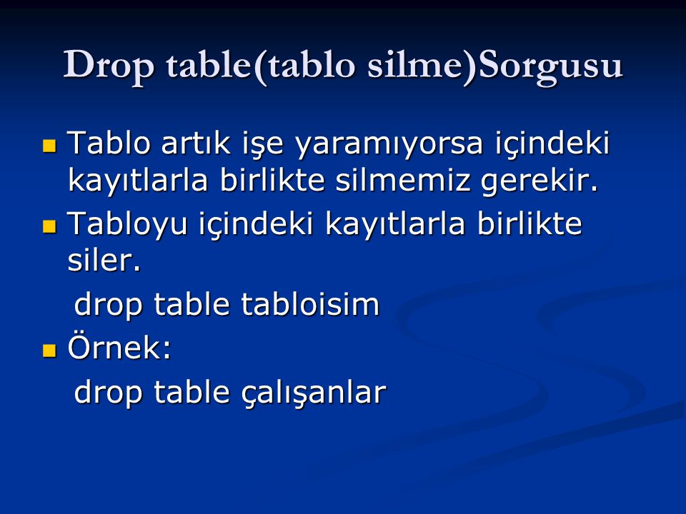 Drop table(tablo silme)Sorgusu