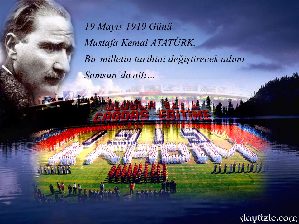 19 Mayıs 1919 Günü Mustafa Kemal ATATÜRK, Bir milletin tarihini değiştirecek adımı Samsun’da attı…