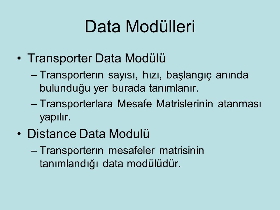 Data Modülleri Transporter Data Modülü Distance Data Modulü