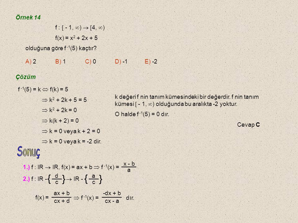 { Sonuç Örnek 14 f :  - 1, )  4, ) f(x) = x2 + 2x + 5