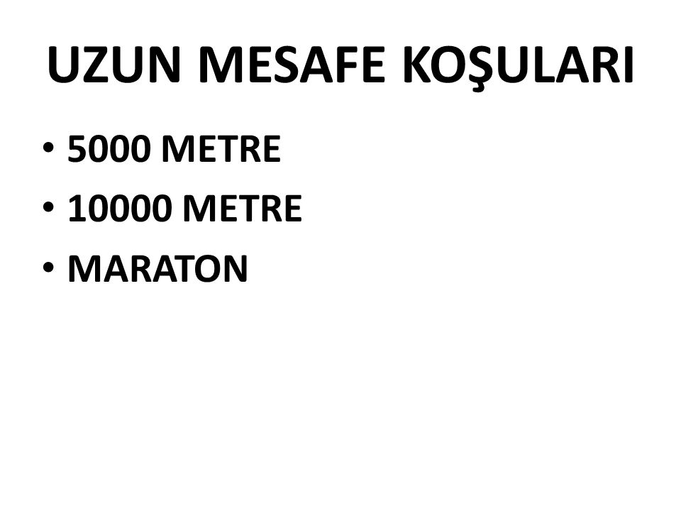 UZUN MESAFE KOŞULARI 5000 METRE METRE MARATON