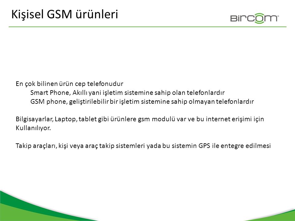 Kişisel GSM ürünleri En çok bilinen ürün cep telefonudur
