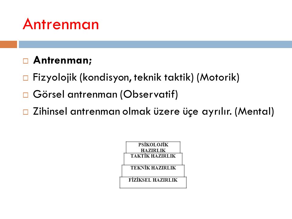 Antrenman Antrenman; Fizyolojik (kondisyon, teknik taktik) (Motorik)