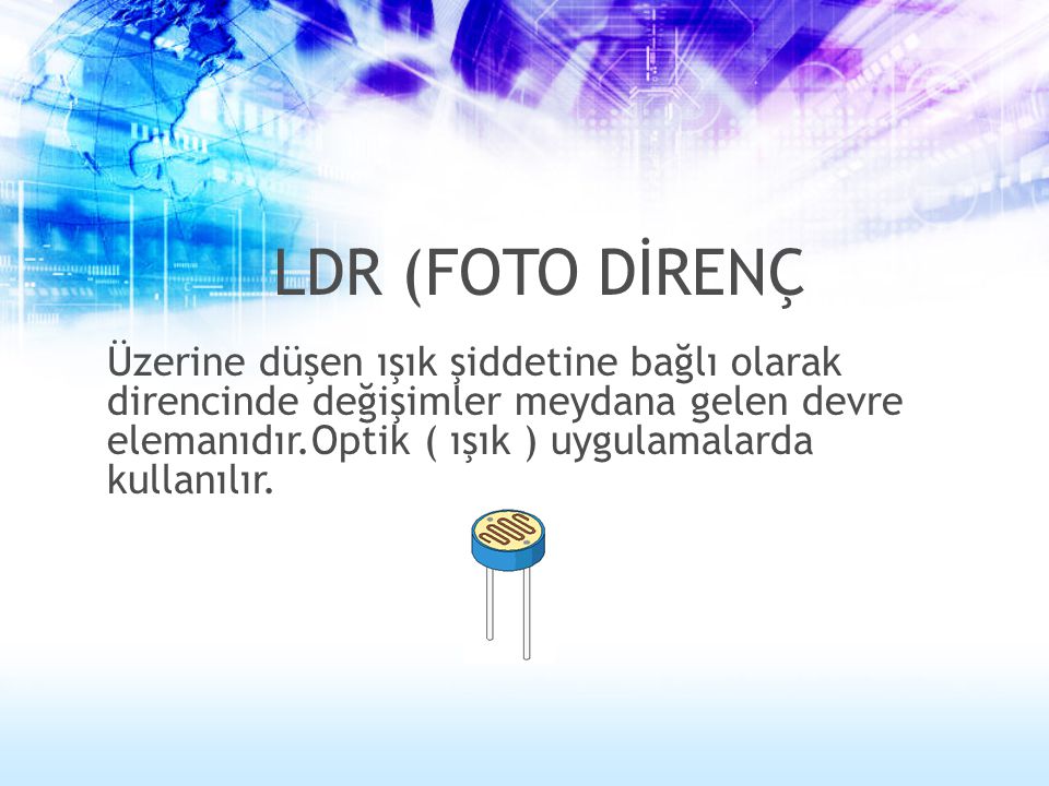 LDR (FOTO DİRENÇ