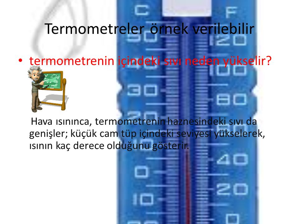 Termometreler örnek verilebilir