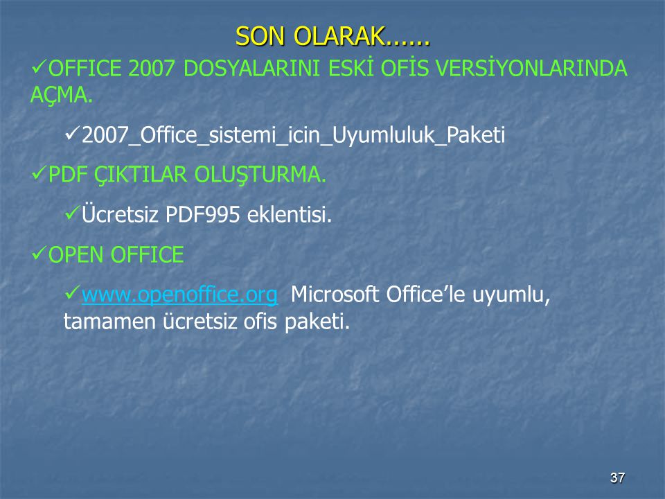 SON OLARAK OFFICE 2007 DOSYALARINI ESKİ OFİS VERSİYONLARINDA AÇMA. 2007_Office_sistemi_icin_Uyumluluk_Paketi.