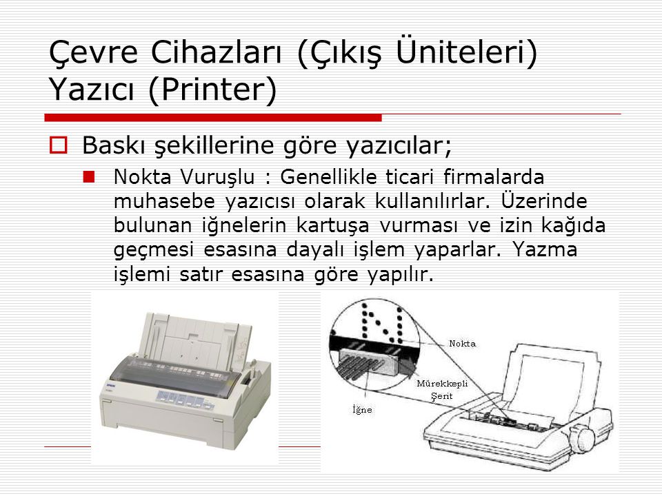Çevre Cihazları (Çıkış Üniteleri) Yazıcı (Printer)