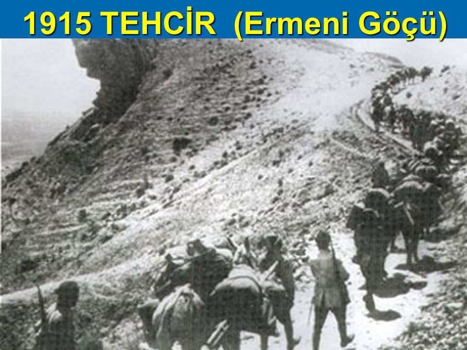 1915 TEHCİR (Ermeni Göçü)