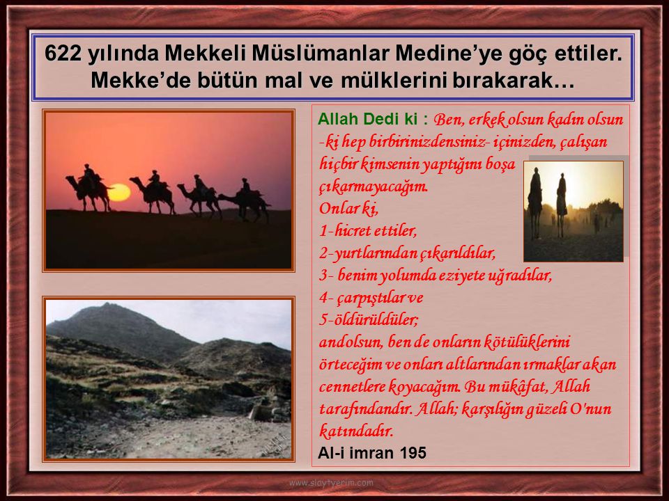 622 yılında Mekkeli Müslümanlar Medine’ye göç ettiler