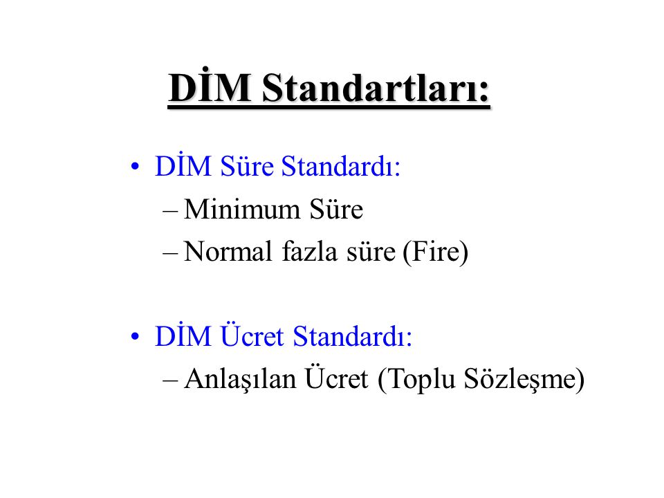 DİM Standartları: DİM Süre Standardı: Minimum Süre