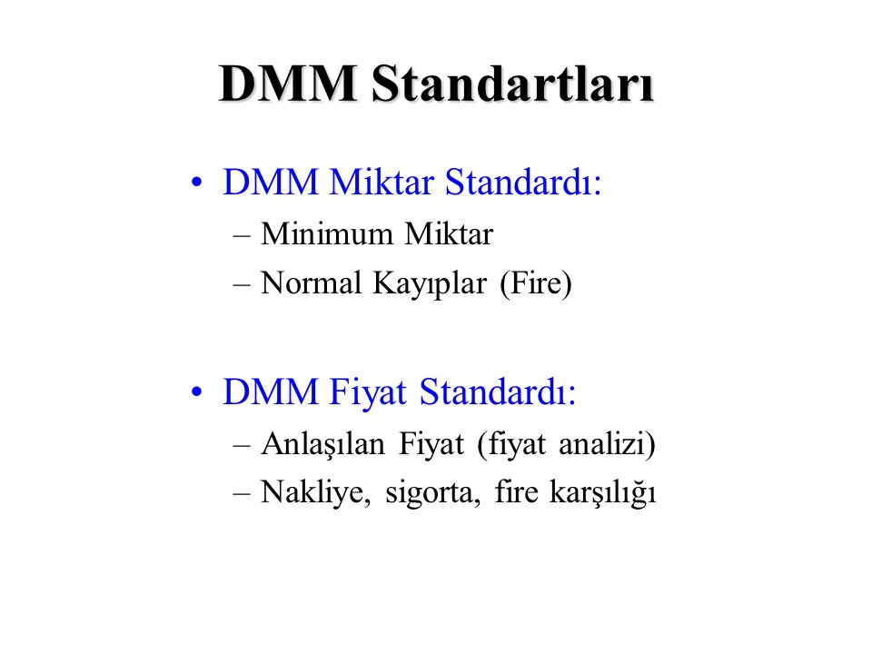 DMM Standartları DMM Miktar Standardı: DMM Fiyat Standardı: