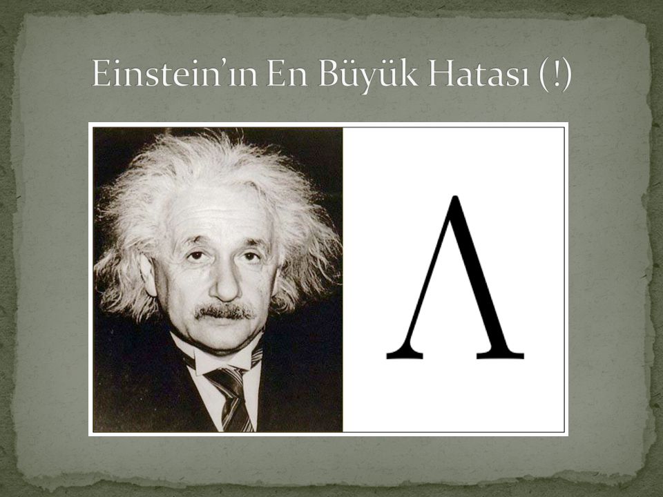 Einstein’ın En Büyük Hatası (!)