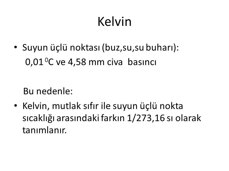 Kelvin Suyun üçlü noktası (buz,su,su buharı):