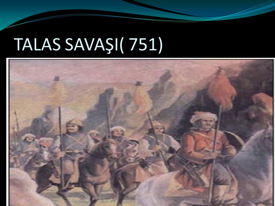 TALAS SAVAŞI( 751)