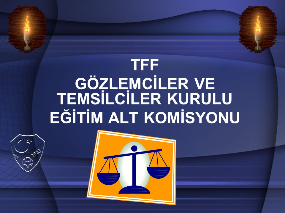 TFF GÖZLEMCİLER VE TEMSİLCİLER KURULU EĞİTİM ALT KOMİSYONU - Ppt Indir