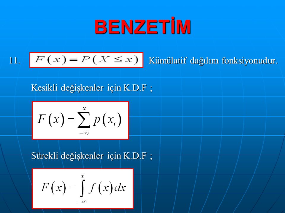 BENZETİM 11. Kümülatif dağılım fonksiyonudur.