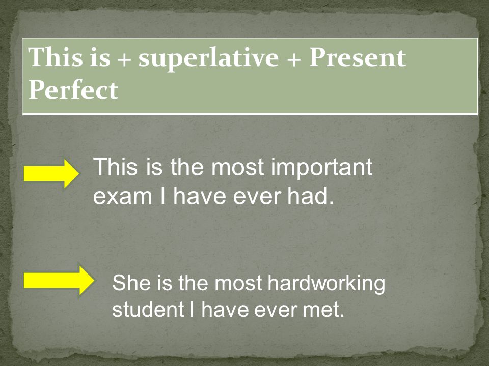 This is + superlative + Present Perfect