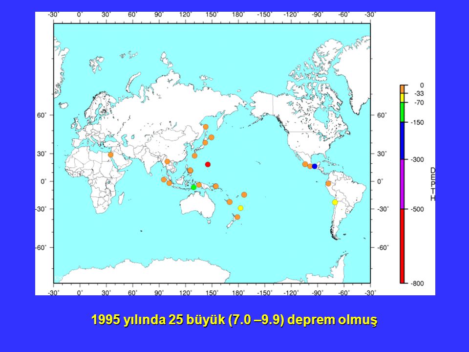1995 yılında 25 büyük (7.0 –9.9) deprem olmuş