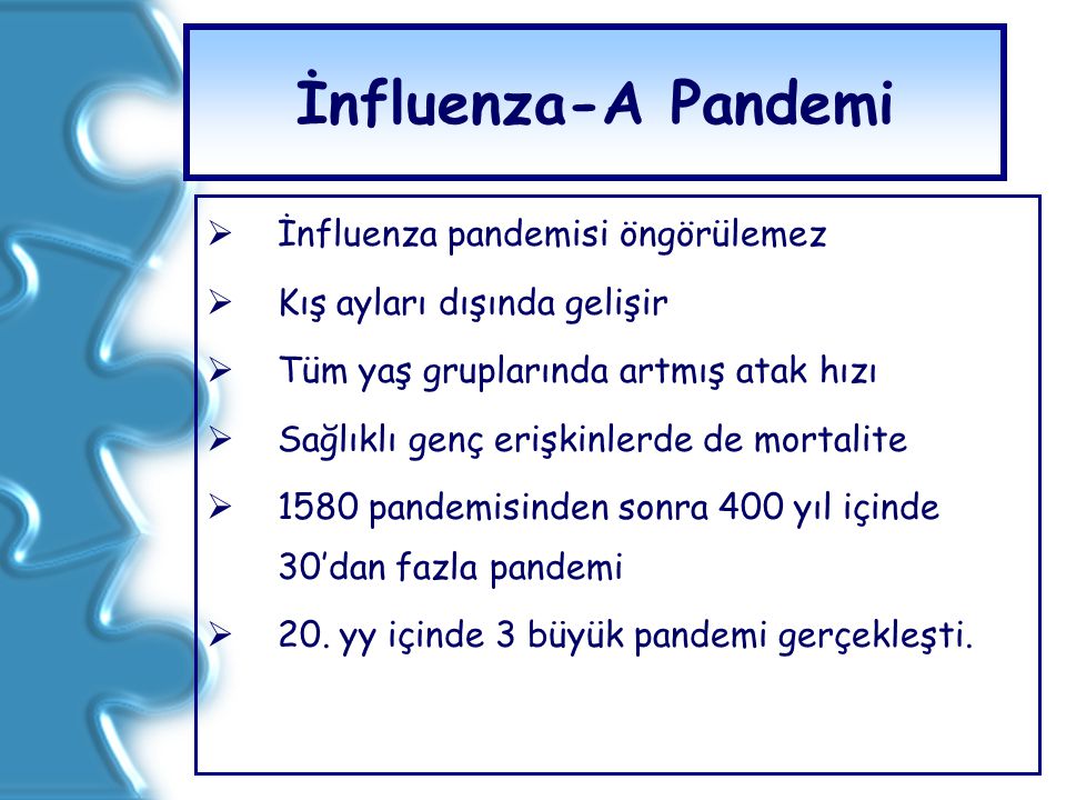 İnfluenza-A Pandemi İnfluenza pandemisi öngörülemez