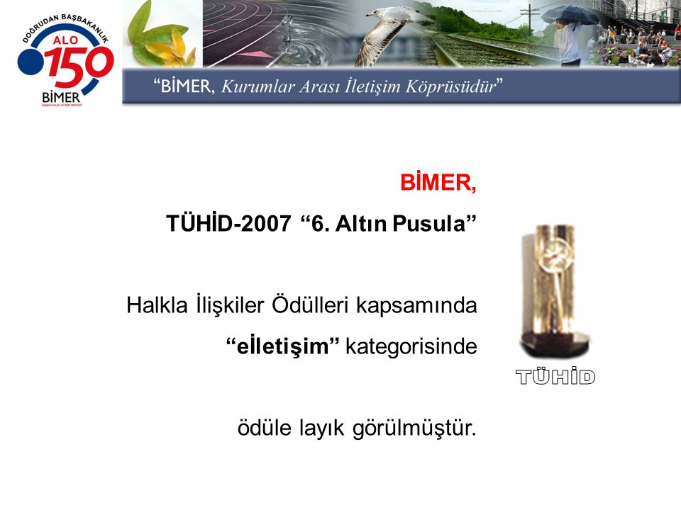 BİMER, TÜHİD Altın Pusula Halkla İlişkiler Ödülleri kapsamında. eİletişim kategorisinde.