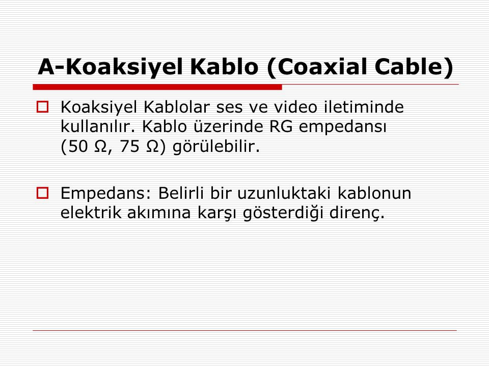 A-Koaksiyel Kablo (Coaxial Cable)