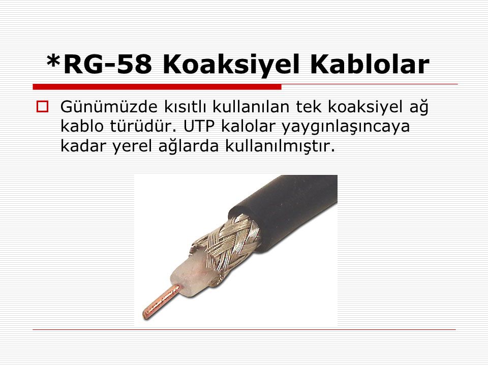 *RG-58 Koaksiyel Kablolar