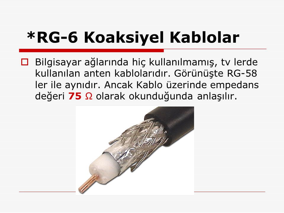 *RG-6 Koaksiyel Kablolar